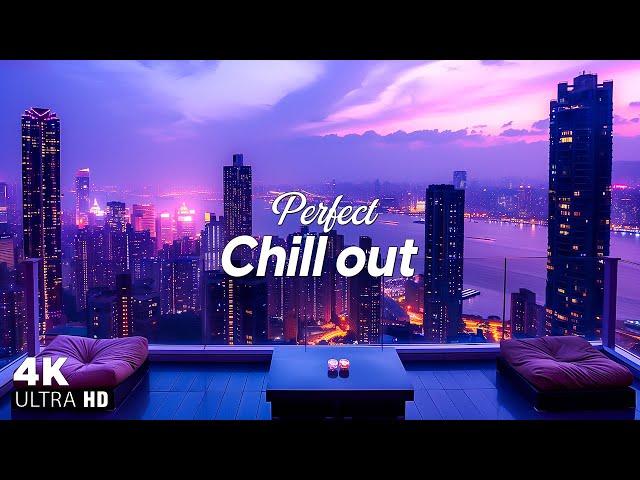 Beautiful Night Chillout 4K  Perfect Relaxing Music for Stress Relief - Good Vibes Chill Playlist