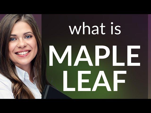 The Splendor of the Maple Leaf: A Symbol Through Seasons