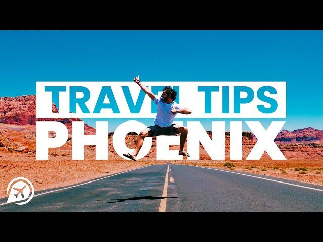 8 PHOENIX TRAVEL TIPS YOU NEED TO KNOW