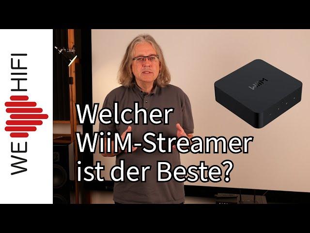 Test Streamer: Welcher WiiM ist der Beste?