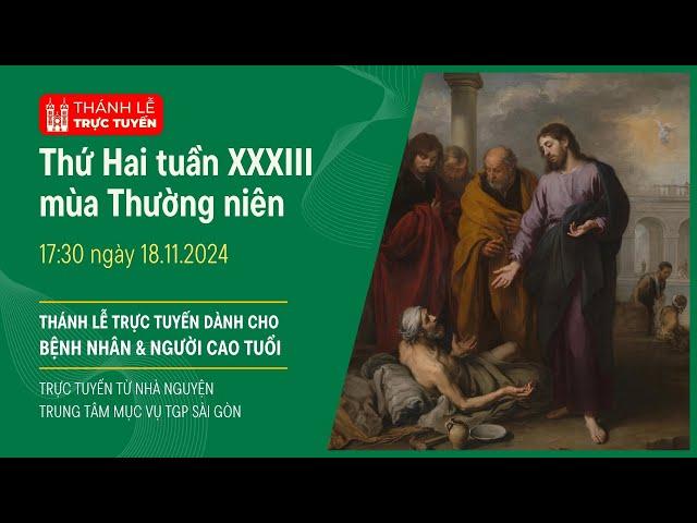 THỨ HAI TUẦN XXXIII MÙA THƯỜNG NIÊN | 17:30 NGÀY 18-11-2024 | TRUNG TÂM MỤC VỤ TGPSG