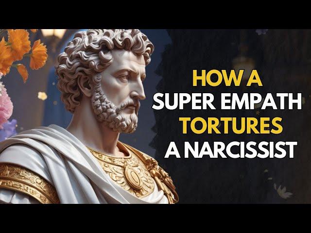 Only a Super Empath Can Destroy A NARCISSIST| Stoic Mindset