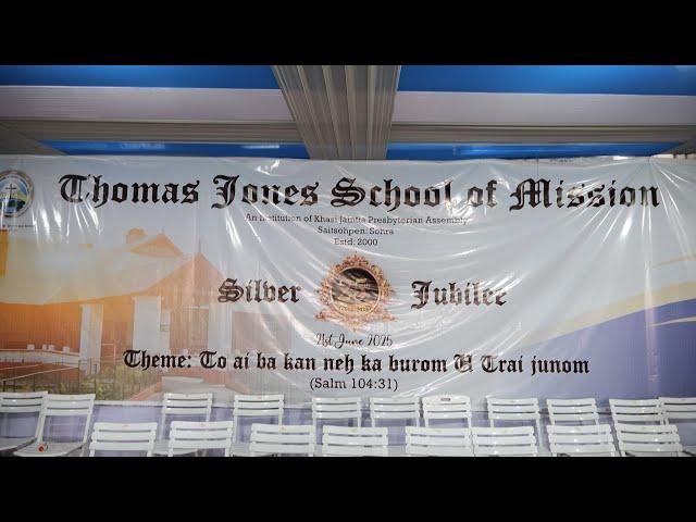 KA JINGDAP 25 SNEM (SILVER JUBILEE) KA THOMAS JONES SCHOOL OF MISSION, SOHRA || 21ST JUNE, 2025 ||