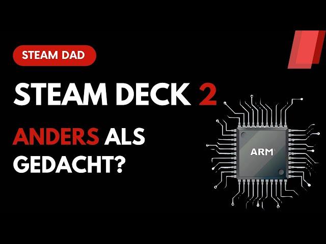 Wird das Steam Deck 2 anders als gedacht? Was bedeutet Proton für ARM für uns?