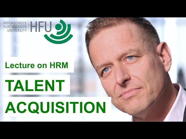 TALENT ACQUISITION  - HRM Lecture 03