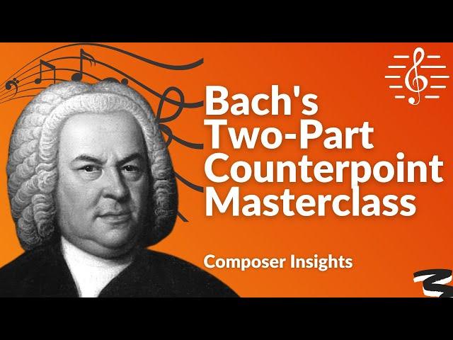 Two-Part Counterpoint Masterclass from Bach - Composer Insights