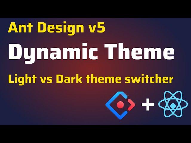 Ant Design Dynamic Theme | Light vs Dark Theme Switcher | Ant Design Theme Customization in React JS