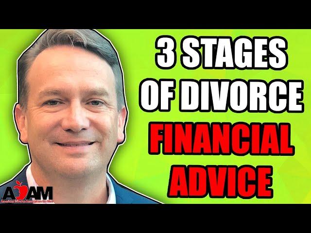 What Are the 3 Stages of Divorce Financial Advice?