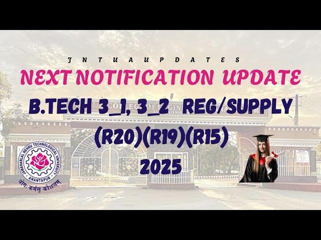 JNTUA//B.TECH 3rd YEAR REG/ SUPPLY NEXT NOTIFICATION 2025 UPDATE