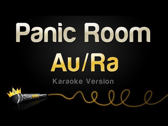 Au/Ra - Panic Room (Karaoke Version)