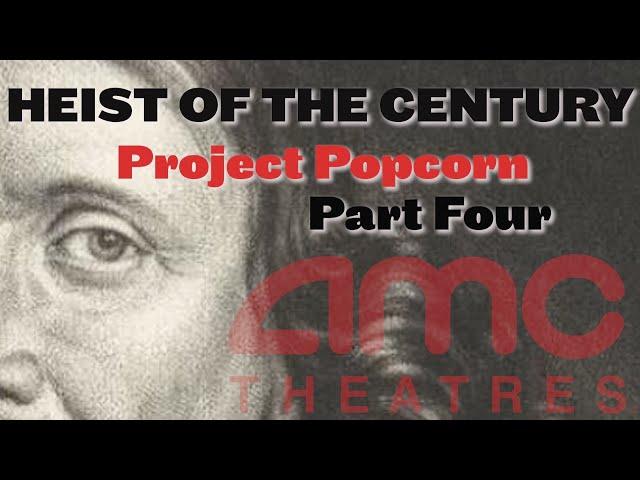 HEIST OF THE CENTURY: PROJECT POPCORN PRELUDE-Part FOUR #amc #ape