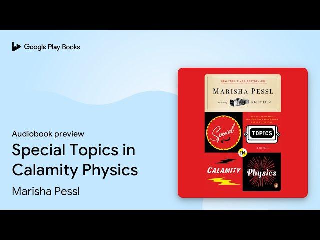 Special Topics in Calamity Physics by Marisha Pessl · Audiobook preview