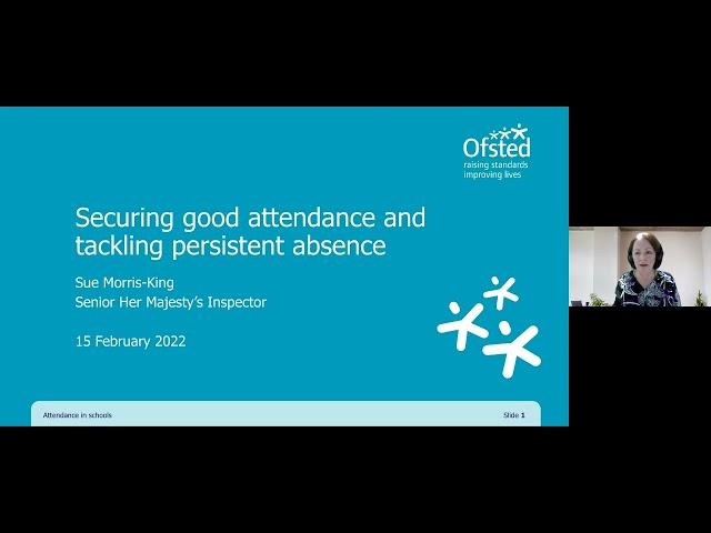 Securing Good Attendance &Tackling Persistent Absence: Department for Education and Ofsted webinar