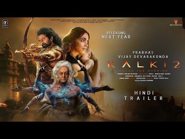 Kalki: Part 2 - Hindi Trailer | Prabhas | Vijay Deverakonda | Amitabh, Kamal Haasan, Deepika, Ajay D