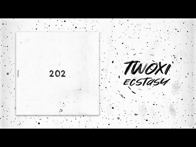 Twoxi - Ecstasy [Official Audio]