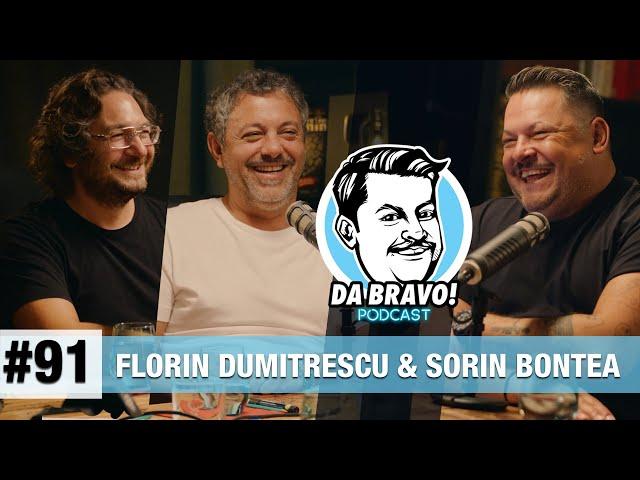 DA BRAVO! Podcast #91 cu Florin Dumitrescu si Sorin Bontea