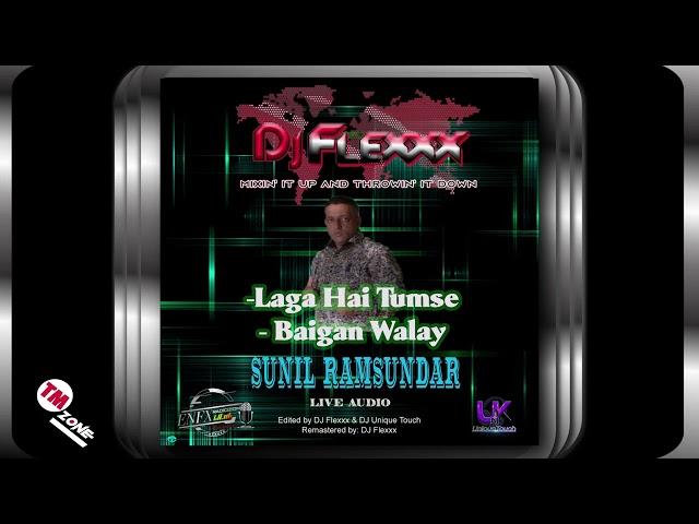 DJ Flexxx - Sunil Ramsundar - Laga Hai Tumse - Baigan Walay - 2k24 live Audio