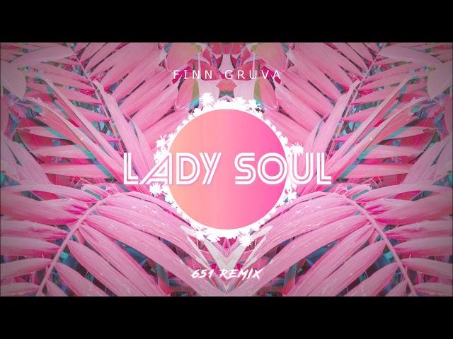 Finn Gruva - Lady Soul (651 REMIX)