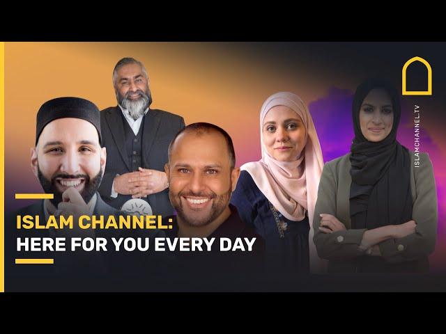 Islam Channel: Here for you every day