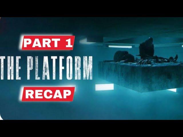 The Platform Part 1 Recap