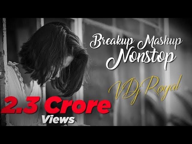 Best Of Breakup Mashup | VDj Royal | NonStop Jukebox