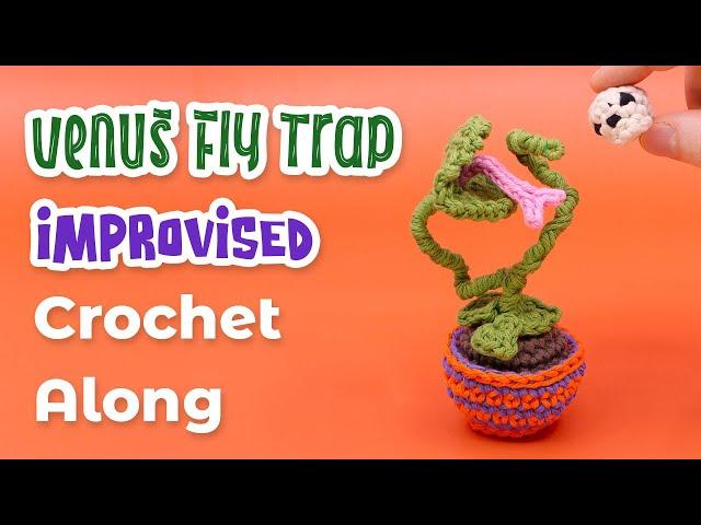 Man Eating Venus Fly Trap | Improvised Amigurumi Crochet Along