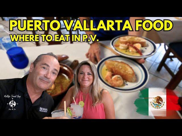 PUERTO VALLARTA: WHERE TO EAT  Must-Visit Restaurants When You Are In PV 