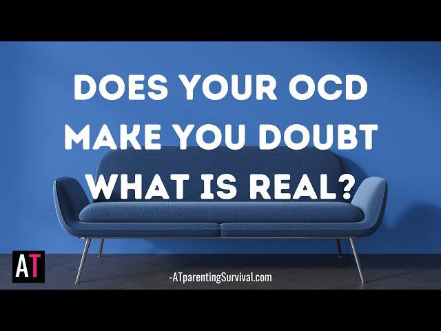 OCD Existential Thoughts: When OCD Makes You Doubt Reality