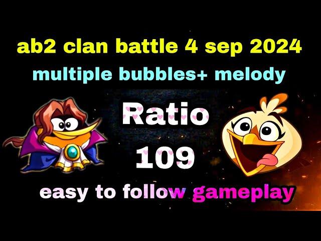 Angry birds 2 clan battle 4 sep 2024 multiple bubbles and melody ratio 109#ab2 clan battle today