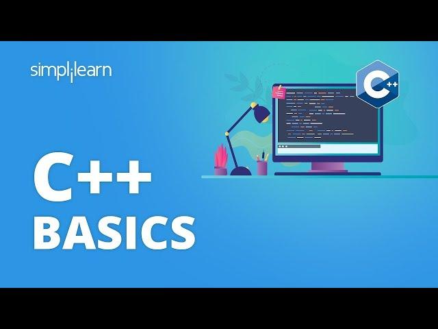 C++ Tutorial For Beginners | C++ Programming | C++ | C++ Basics | C++ For Beginners | Simplilearn