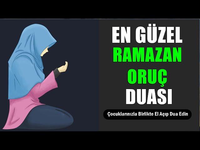 EN GÜZEL RAMAZAN ORUÇ DUASI