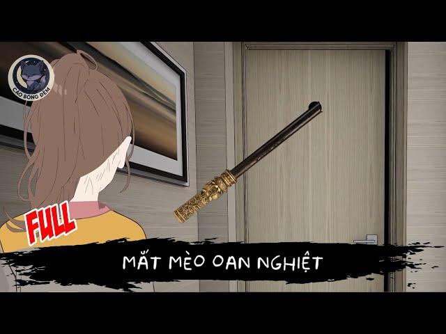 [ Full ] Mắt Mèo Oan Nghiệt - Cáo Bóng Đêm