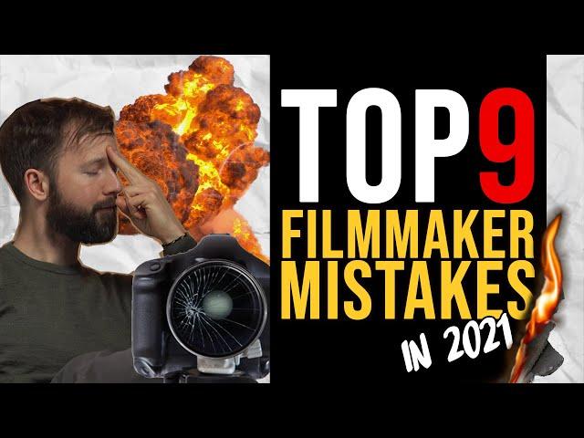 Top 9 Filmmaker Mistakes in 2021