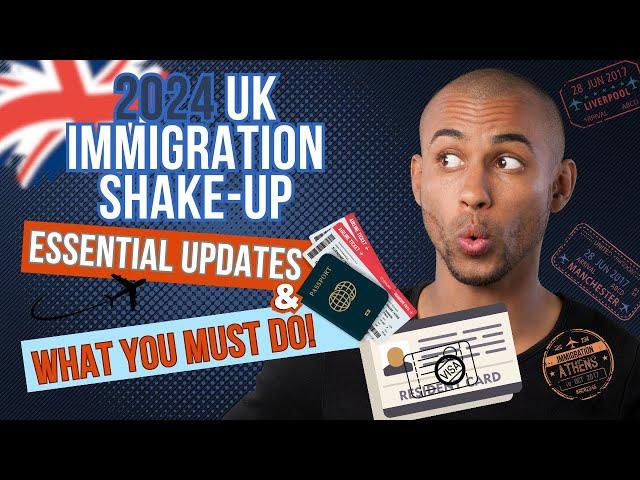 Massive UK Immigration Changes for 2024: What You Must Know