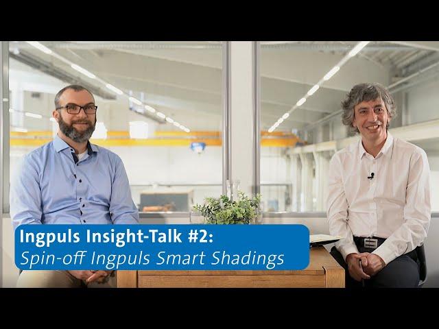 Ingpuls Smart Shadings: Ingpuls Insight Talk with Dr. Miguel Callejas & Dr. Burkhard Maaß