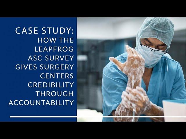 Case Study: How the Leapfrog ASC Survey Highlights the Importance of Transparency