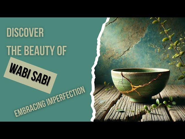 Discover The Beauty Of Wabi Sabi