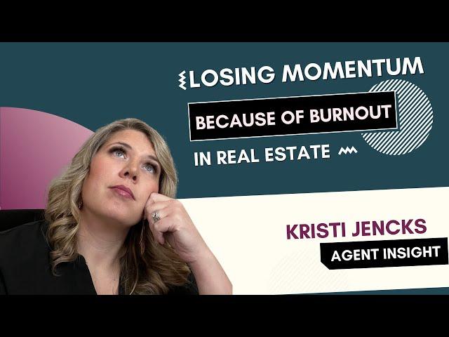 Losing Momentum Because of Burnout in Real Estate