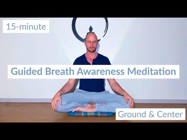 Breath Awareness Meditation for Centering & Grounding