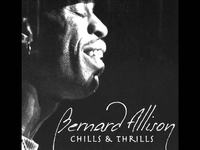 Bernard Allison - Chills & Thrills (2008)