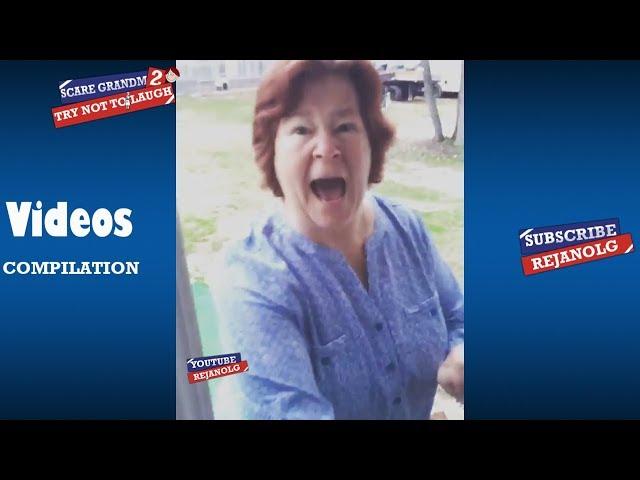 SCARE CAM GRANDMA #2 COMPILATION 2018 - Try Not To Laugh