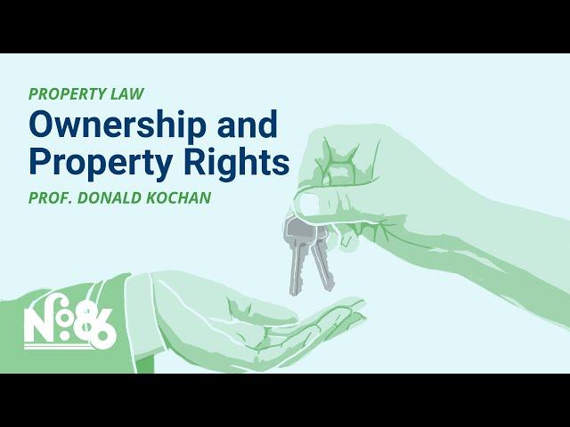 Ownership and Property Rights [No. 86 LECTURE]