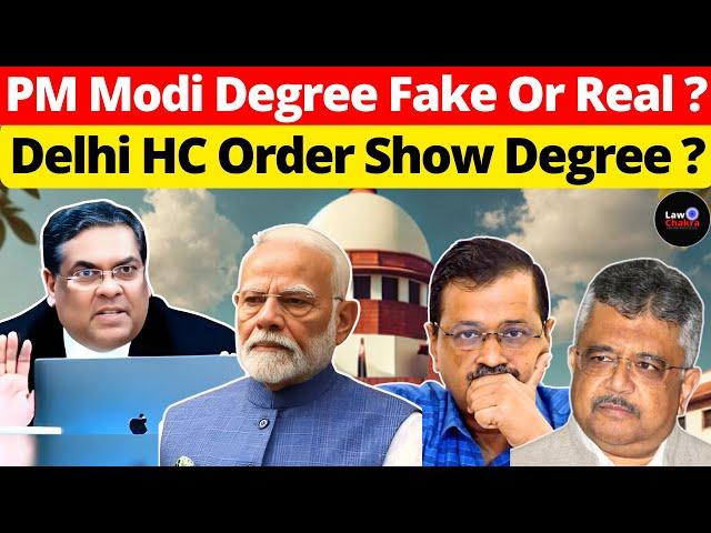 PM Modi Degree Fake Or Real? Delhi HC Order Show Degree? #lawchakra #supremecourtofindia #degree