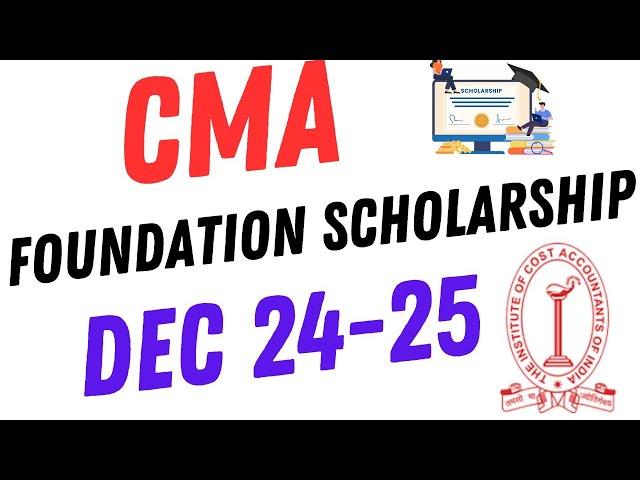 Breaking News || ICMAI Scholarship 2024-25 for CMA Foundation, Inter & Rank Holders – How to Apply!