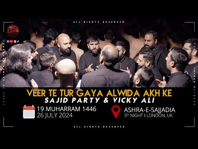 Veer Te Tur Gaya Alwida Akh Ke | Sajid Party | Vicky Ali | Ashra-e-Sajjadia | 5th Night | London, UK