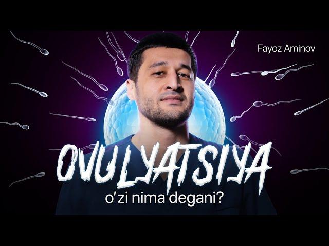 OVULYATSIYA NIMA O’ZI | Fayoz Aminov #farzandsizlik #eko