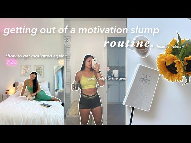 getting back into routine: healthy habits & tips, reset routine, workout motivation, and self care!