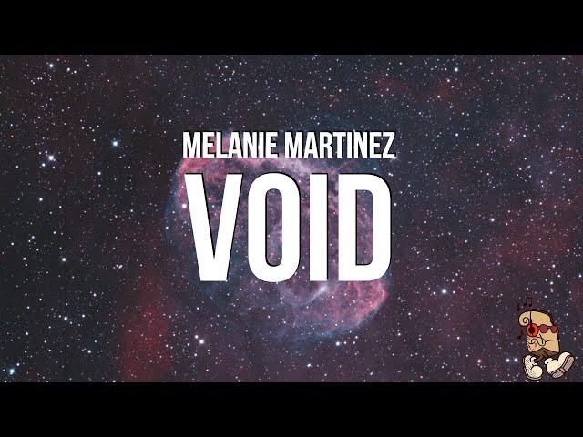 Melanie Martinez - VOID (Lyrics)