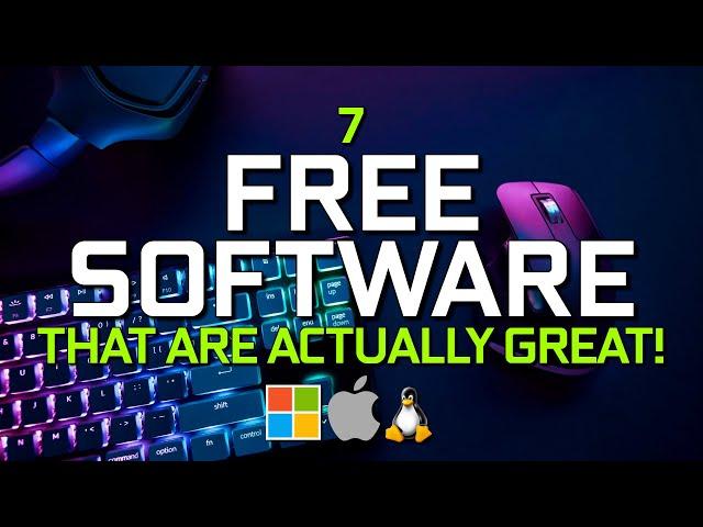 7 Free Software That Are Actually Great! (2025 Update)