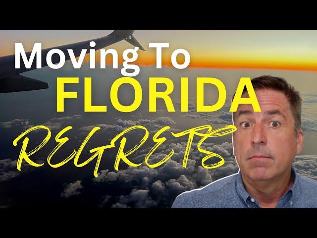 REGRETS -  Moving to Florida? I Why so many leave Florida!